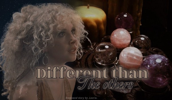 Different than the others | One Shot | Sybilla Trelawney