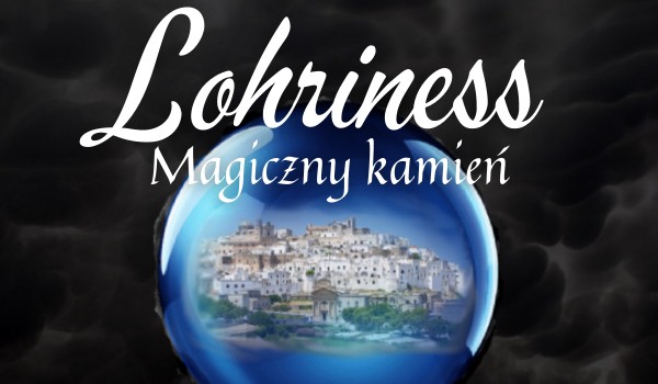 Lohriness. Magiczny kamień|Prolog