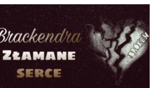 Złamane serce – Brackendra cz.14