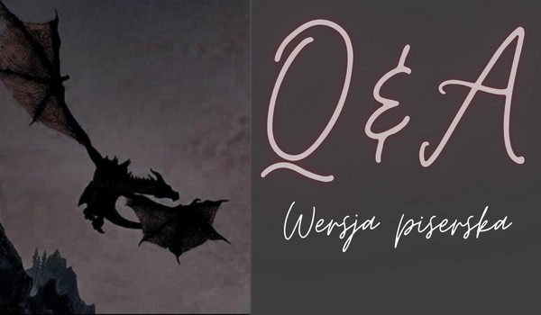 Q & A — wersja pisarska| Opowiedzi #2