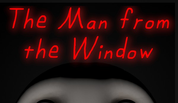 Czy przeżyjesz atak The Man from the Window?