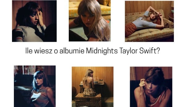 Ile wiesz o albumie Midnights Taylor Swift?