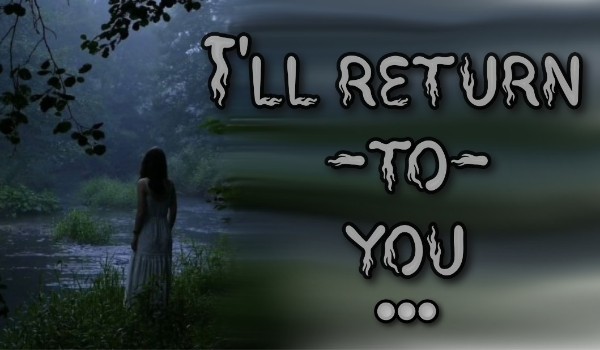 I’ll return to you |chapter two|