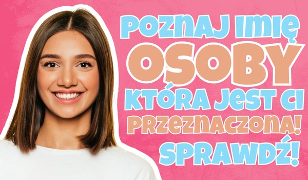 Wybierz swój numer z dziennika i poznaj imię osoby, która jest Ci przeznaczona!