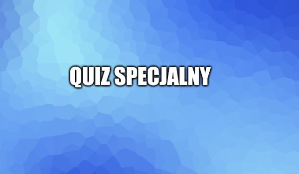 Quiz specjalny