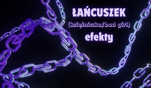 Łańcuszek rysunkowy (księżniczka/bad girl) | efekty