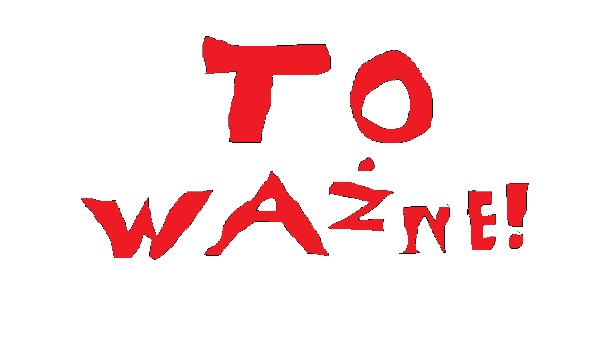 to ważne!