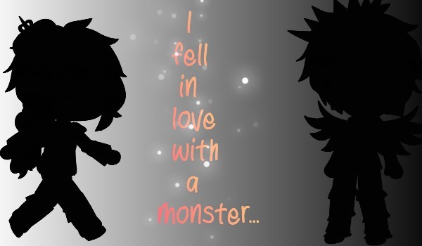 I fell in love with a monster… /cz.17/