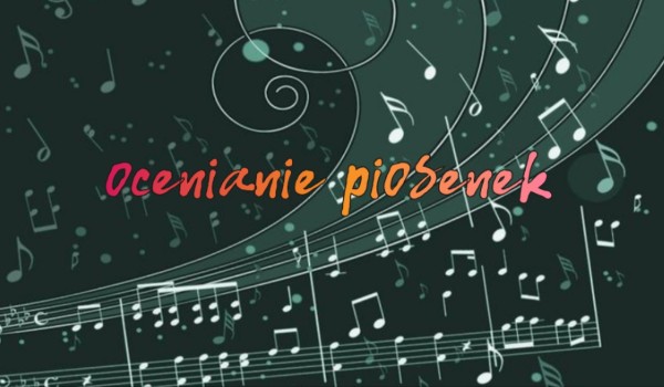Ocenianie piosenek #2