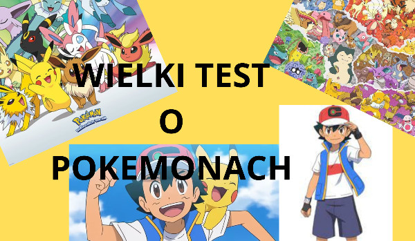 Wielki Test o pokemonach.