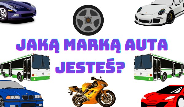 jaką marką auta jesteś?
