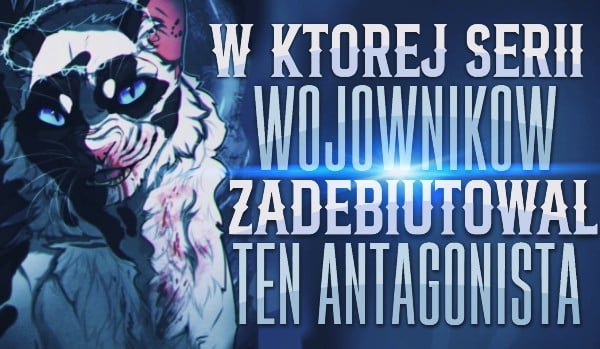W której serii „Wojowników” zadebiutował ten antagonista? — Test na czas!