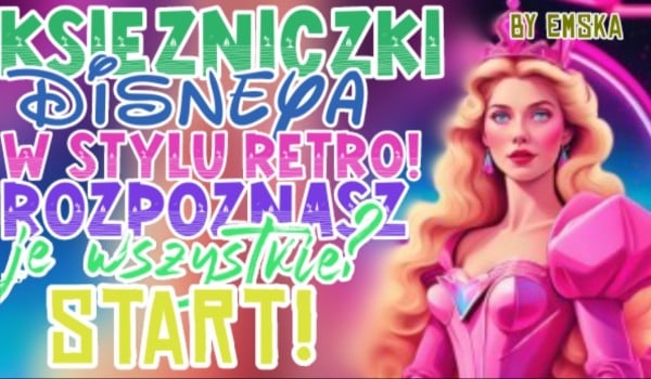 Księżniczki disneya w stylu retro! – Rozpoznasz je wszystkie?