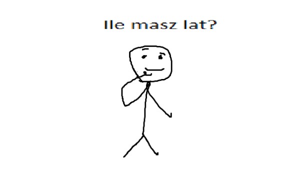 Ile masz lat?