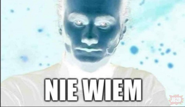 nie wiem