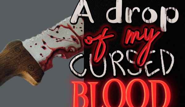 A drop of my cursed blood Rozdział 5