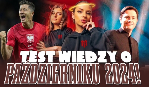 Test wiedzy o październiku 2024!