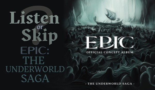 Listen or Skip? – ,,EPIC: The Underworld Saga”