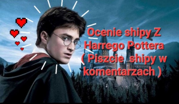Oceniam shipy z Harrego Pottera #1