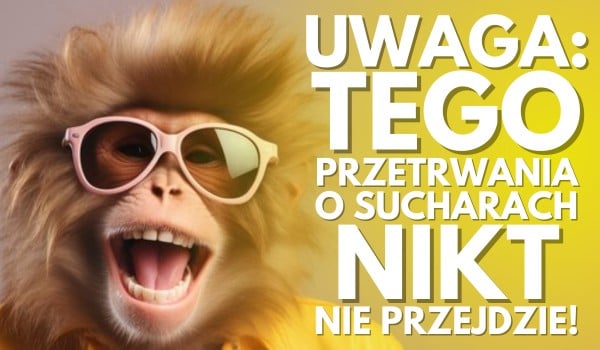 UWAGA: Tego przetrwania o sucharach NIE PRZEJDZIE nikt!