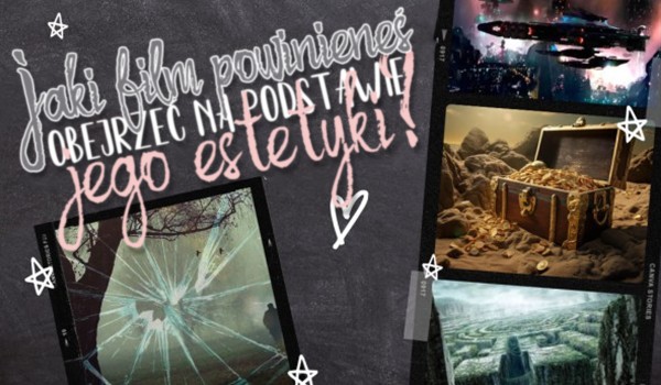 Jaki film powinieneś obejrzeć na podstawie jego estetyki?