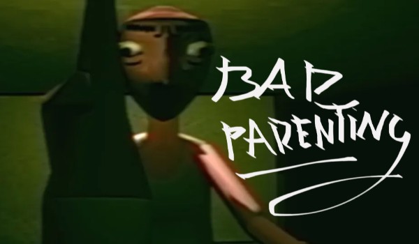 Bad Parenting