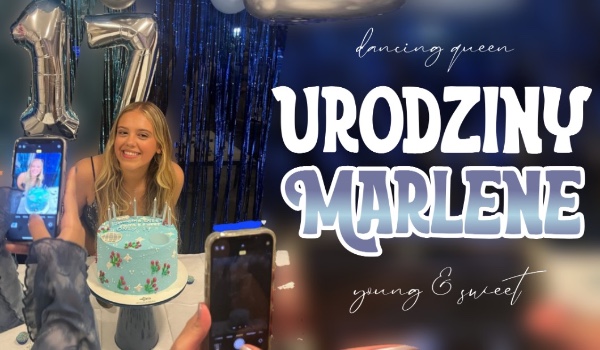 Urodziny @Marlene!