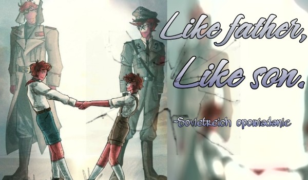 Like father, like son /cz.12/