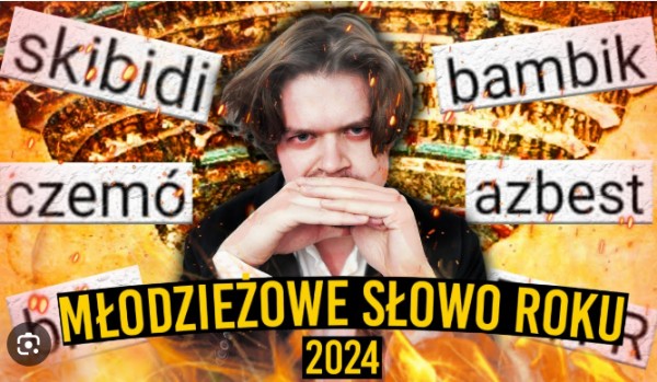 CZY ZNASZ MŁODZIERZOWE SŁOWA 2024