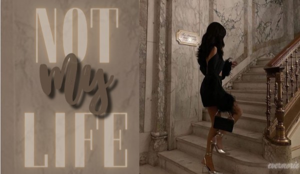not my life |chapter one|