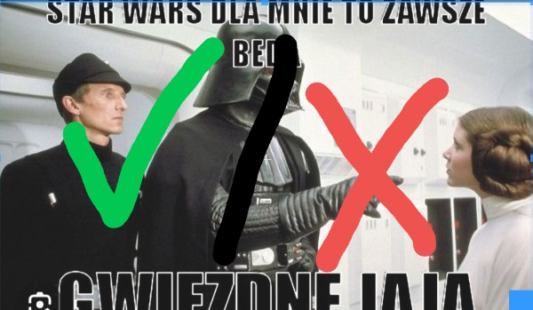 Hit czy kit – memy Star Wars