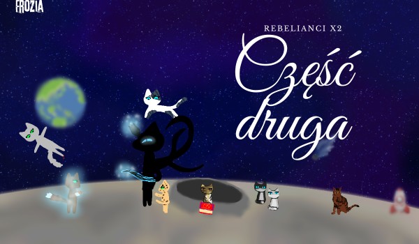 Rebelianci x2, część druga