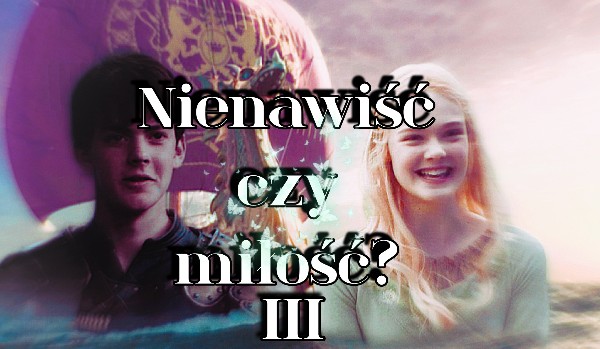 Nienawiść czy miłość? III Narnia w obrazie #1
