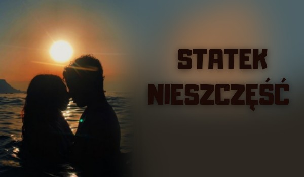 Statek Nieszczęść #3