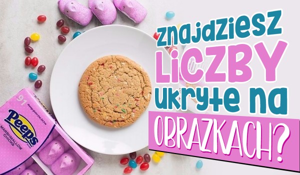 Czy uda Ci się w 20 sekund znaleźć ukryte liczby na obrazkach?