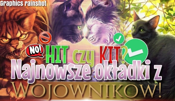 Hit czy Kit? — Najnowsze okładki „Wojowników”!