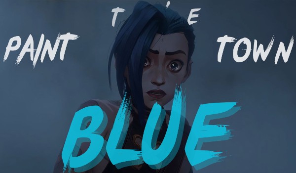 Paint the town blue | Arcane Fan Fiction 4