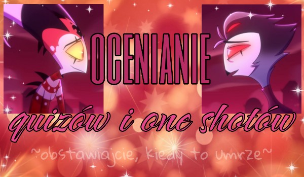 Ocenianie quizów i one shotów | zapisy