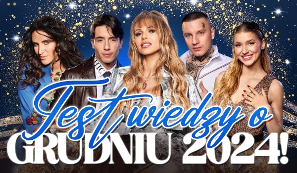 Test wiedzy o grudniu 2024!