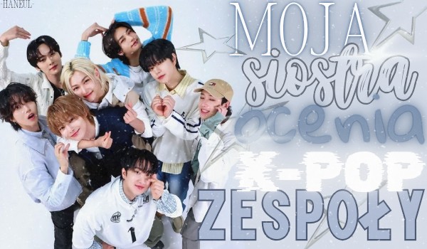 Moja siostra ocenia k-pop zespoły|BTS