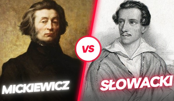 Mickiewicz vs Słowacki