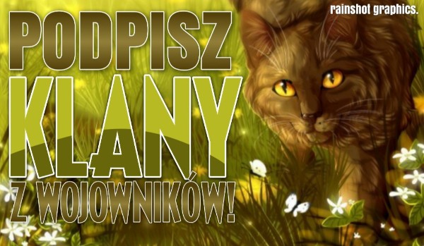 Podpisz Klany z ,,Wojowników”