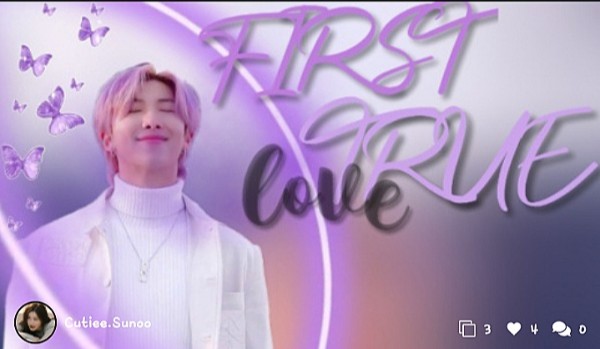 First true love ♡3♡