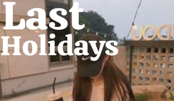 Last Holidays-one shot #2