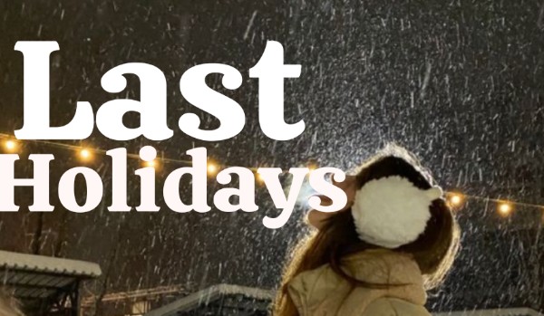 Last Holidays-one shot #3