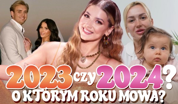 2023 czy 2024? – O którym roku mowa?