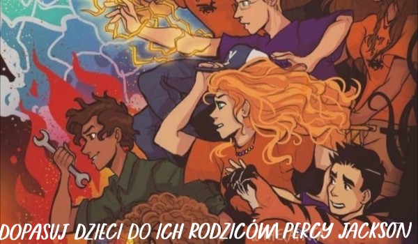 Dopasuj dzieci do ich rodziców| Percy Jackson 2
