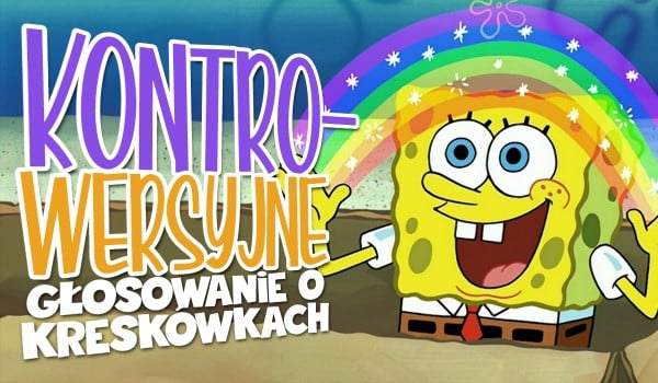 KONTROWERSYJNE głosowanie o kreskówkach!
