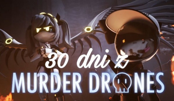 30 dni z Murder Drones – dzień 2