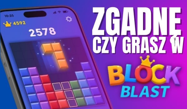 Zgadnę, czy grasz w „Block Blast”!